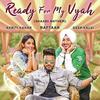 Ready For My Vyah - Raftaar